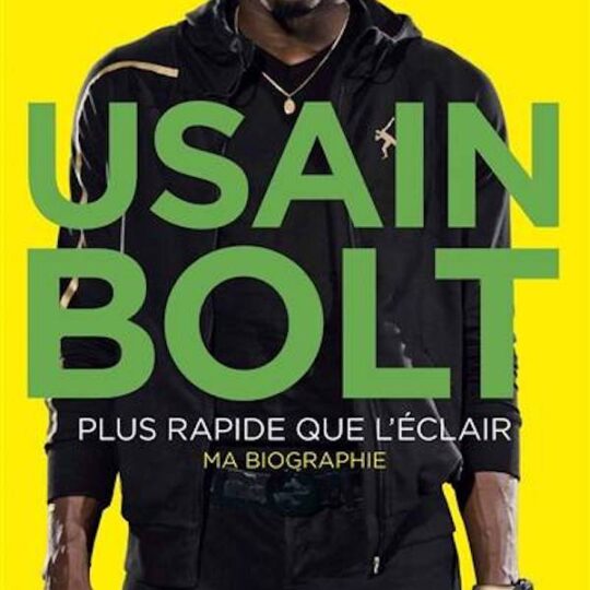 Usain Bolt, Plus rapide que l’éclair
